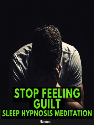 Stop Feeling Guilt Sleep Hypnosis Meditation - Audiobook
